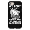 my body is a temple in which a lot of pigs have been sacificed iPhone 8