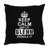 Keep Calm And Let Glenn Handle It Throw Pillow