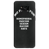 no place for homophobia sexism racism hate Samsung Galaxy S8