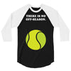There is No Off-Season 3/4 Sleeve Shirt