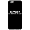 future ex mother in law iPhone 6/6s Case