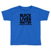 black lives matter! Toddler T-shirt