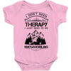 I Don't Need Therapy Just to Go Snowmobiling Baby Onesie