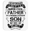 Super Cool Father Of A Freaking Awesome Son Mousepad