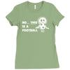 no this is a football Ladies Fitted T-Shirt