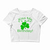 kiss me i't my birthday pi Crop Top
