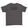 choose beer Youth Tee