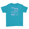 go away i'm only speaking to my dog today Youth Tee