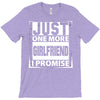 Just One More Girlfriend I Promise T-Shirt