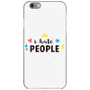 I Hate People iPhone 6/6s Case