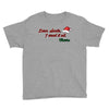 dear santa, i want it all Youth Tee