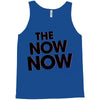 the now now Tank Top