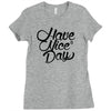 have a nice day Ladies Fitted T-Shirt