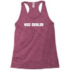hug dealer Racerback Tank