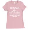 quicksand not exactly the threat i grew up believing it would be Ladies Fitted T-Shirt