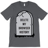 delete my browser history T-Shirt
