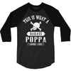 This Is What A Badass Poppa Looks Like 3/4 Sleeve Shirt