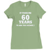 it took me 60 years 2 Ladies Fitted T-Shirt