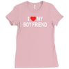 i love my boy friend Ladies Fitted T-Shirt