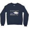 kindergarten 2017 nailed it graduation Crewneck Sweatshirt