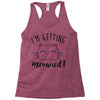 i'm getting meowied Racerback Tank
