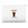 coffee is always a good idea Accessory Pouches