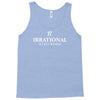 irrational but well rounded Tank Top