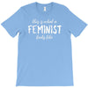 this is what a feminist looks like T-Shirt