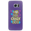 love my crazy dog Samsung Galaxy S7 Edge