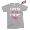 i wear pink for my aunt breast cancer Exclusive T-shirt