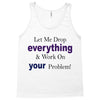 drop everything Tank Top
