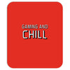 gaming and chill Mousepad