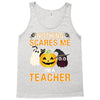 nothing scares me i'm a teacher Tank Top
