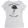 drop fast die last back Women's Triblend Scoop T-shirt
