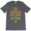kings are born in june T-Shirt