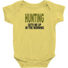 hunting gets me up Baby Onesie