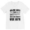 back off i have a crazy pappy and i'm not afraid to user him V-Neck Tee
