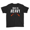 this is heavy Youth Tee