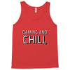 gaming and chill Tank Top