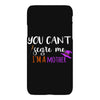 you can't scare me i'm a mother iPhoneX