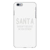 santa doesn't believe in you either iPhone 6/6s Plus Case