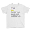 it's a pig thing Youth Tee