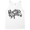 always together Tank Top
