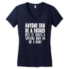 anyone can be a father Women's V-Neck T-Shirt