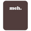 meh Mousepad