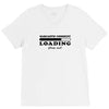 Sarcastic Comment Loading Please Wait V-Neck Tee