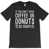 coffee or donuts T-Shirt
