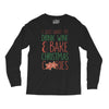 i just want to drink wine &amp; bake christmas cookies Long Sleeve Shirts
