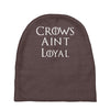 crows aint loyal Baby Beanies