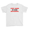 bad decisions Youth Tee